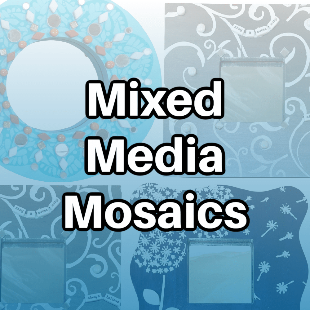 Mixed Media Mosaics